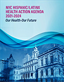 NYC Hispanic/Latinx Health Action Agenda 2021-2024