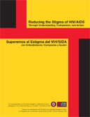 Reducing the Stigma of HIV/AIDS through Understanding, Compassion, and Action.